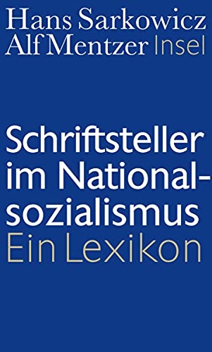 Schriftsteller im Nationalsozialismus: Ein Lexikon von Insel Verlag